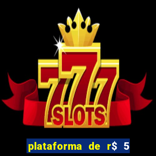 plataforma de r$ 5 para jogar